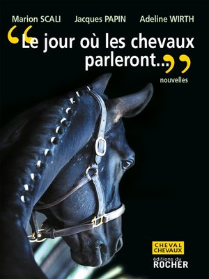 cover image of Le jour où les chevaux parleront